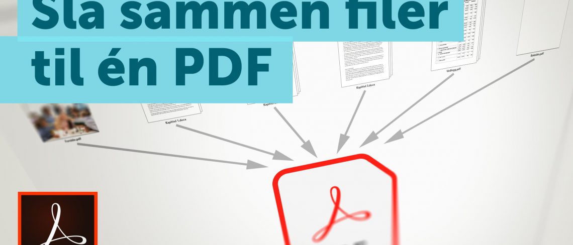 Adobe Acrobat - slå sammen filer