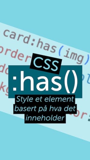 Video: :has() i CSS - style elementer basert på innhold